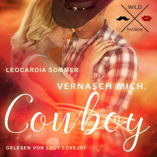 Leocardia Sommer: Vernasch mich Cowboy (ungekürzt)