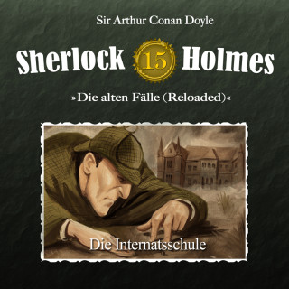 Arthur Conan Doyle: Sherlock Holmes, Die alten Fälle (Reloaded), Fall 15: Die Internatsschule