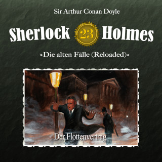 Arthur Conan Doyle: Sherlock Holmes, Die alten Fälle (Reloaded), Fall 23: Der Flottenvertrag