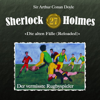 Arthur Conan Doyle: Sherlock Holmes, Die alten Fälle (Reloaded), Fall 27: Der vermisste Rugbyspieler