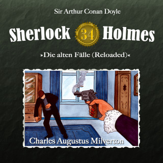 Arthur Conan Doyle: Sherlock Holmes, Die alten Fälle (Reloaded), Fall 34: Charles Augustus Milverton