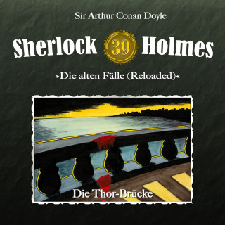 Arthur Conan Doyle: Sherlock Holmes, Die alten Fälle (Reloaded), Fall 39: Die Thor-Brücke