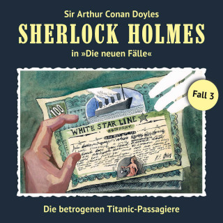 Gerd Naumann, Thomas Tippner: Sherlock Holmes, Die neuen Fälle, Fall 3: Die betrogenen Titanic-Passagiere