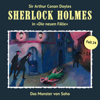 Andreas Masuth: Sherlock Holmes, Die neuen Fälle, Fall 24: Das Monster von Soho