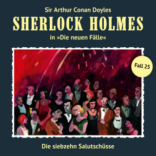 Andreas Masuth: Sherlock Holmes, Die neuen Fälle, Fall 25: Die siebzehn Salutschüsse