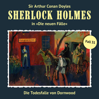 Marc Freund: Sherlock Holmes, Die neuen Fälle, Fall 31: Die Todesfalle von Dornwood