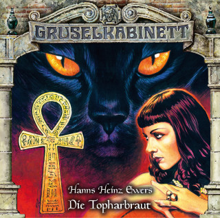 Hanns Heinz Ewers: Gruselkabinett, Folge 151: Die Topharbraut