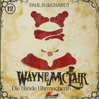 Paul Burghardt: Wayne McLair, Folge 12: Die blinde Uhrmacherin
