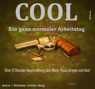 Lothar Berg: Cool - Ein ganz normaler Arbeitstag (Ungekürzt)