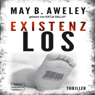 May B. Aweley: Existenzlos (Ungekürzt)