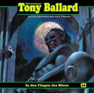 Thomas Birker: Tony Ballard, Folge 36: In den Fängen des Bösen