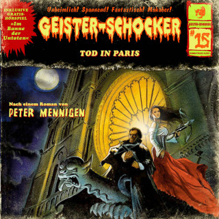 Peter Mennigen: Geister-Schocker, Folge 15: Tod in Paris / Im Banne der Untoten