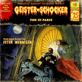 Peter Mennigen: Geister-Schocker, Folge 15: Tod in Paris / Im Banne der Untoten