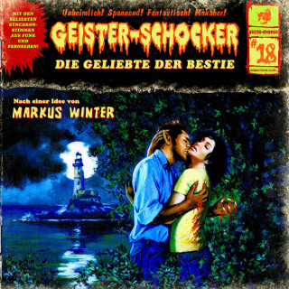 Markus Winter: Geister-Schocker, Folge 18: Die Geliebte der Bestie