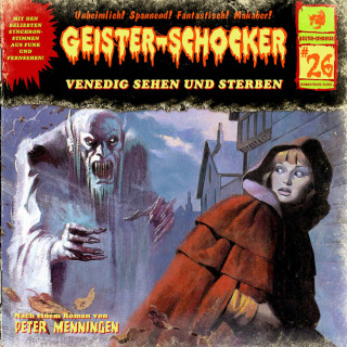 Peter Mennigen: Geister-Schocker, Folge 26: Venedig sehen und sterben / Blutnächte in Whitechapel