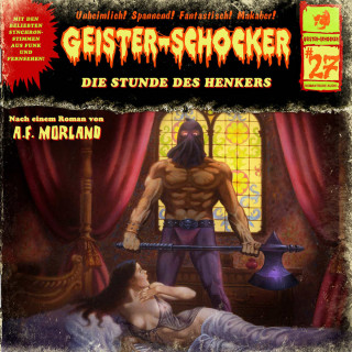 A. F. Morland: Geister-Schocker, Folge 27: Die Stunde des Henkers