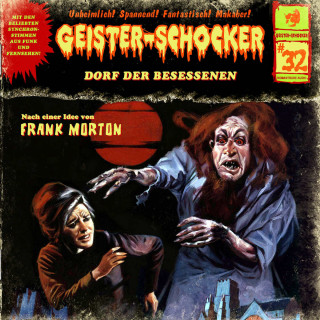 Frank Morton: Geister-Schocker, Folge 32: Dorf der Besessenen