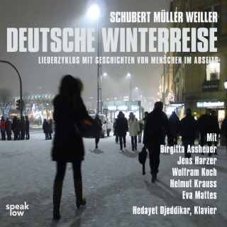 Stefan Weiller: Deutsche Winterreise - Liederzyklus mit Geschichten von Menschen im Abseits