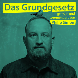 Philip Simon: Philip Simon, Das Grundgesetz, gelesen und kommentiert von Philip Simon