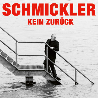 Wilfried Schmickler: Wilfried Schmickler, Kein Zurück