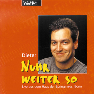 Dieter Nuhr: Nuhr weiter so (Live)