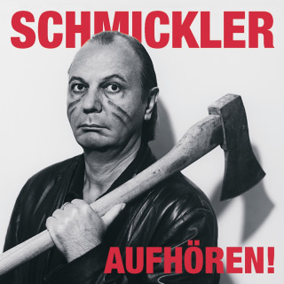 Wilfried Schmickler: Aufhören!