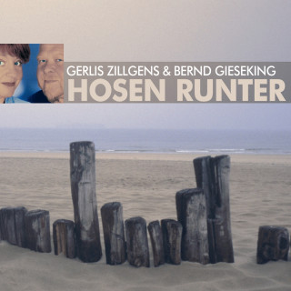 Gerlis Zillgens & Bernd Gieseking: Hosen runter - Paarungen, Irrungen, Wirrungen