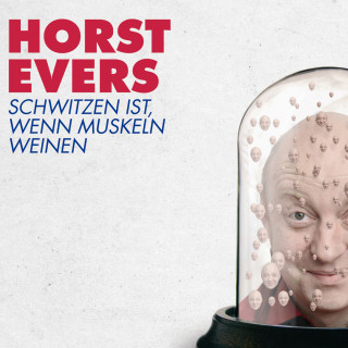 Horst Evers: Schwitzen ist, wenn Muskeln weinen