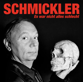 Wilfried Schmickler: Es war nicht alles schlecht