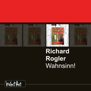 Richard Rogler: Wahnsinn!