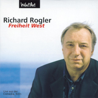 Richard Rogler: Freiheit West (Live)
