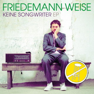 Friedemann Weise: Keine Songwriter EP