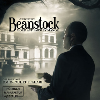 A. W. Benedict: Mord auf Parsley Manor - Beanstock, Band 1 (ungekürzt)