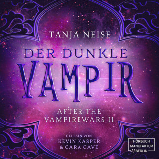 Tanja Neise: Der dunkle Vampir - After the Vampire Wars, Band 2 (ungekürzt)