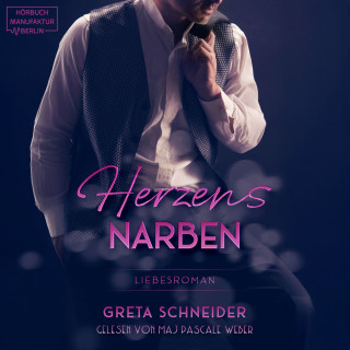 Greta Schneider: Herzensnarben (ungekürzt)