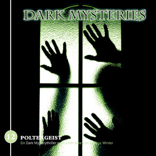 Markus Winter, Stephen Lord: Dark Mysteries, Folge 12: Poltergeist