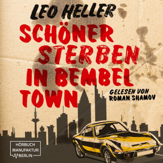 Leo Heller: Schöner Sterben in Bembeltown (ungekürzt)