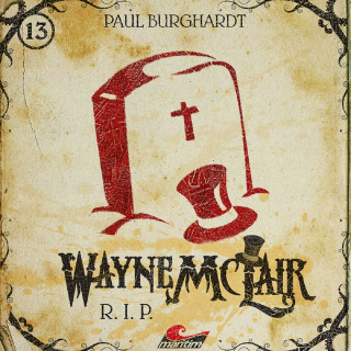 Paul Burghardt: Wayne McLair, Folge 13: R.I.P.