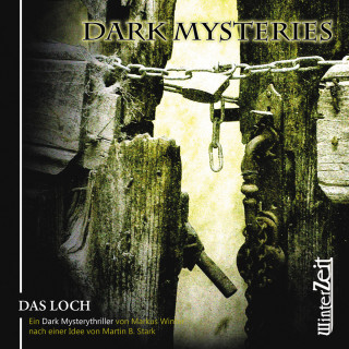 Markus Winter, Martin B. Stark: Dark Mysteries, Folge 2: Das Loch