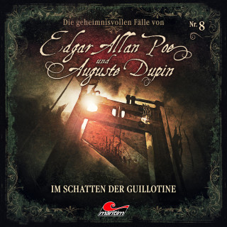 Markus Duschek: Edgar Allan Poe & Auguste Dupin, Folge 8: Im Schatten der Guillotine