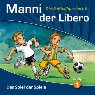 Peter Conradi: Manni der Libero - Die Fußballgeschichte, Folge 1: Das Spiel der Spiele
