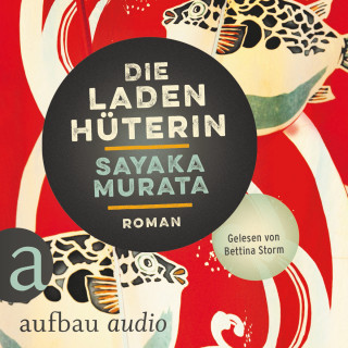 Sayaka Murata: Die Ladenhüterin (Ungekürzt)