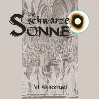 Günter Merlau: Die schwarze Sonne, Folge 6: Whitechapel