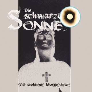 Günter Merlau: Die schwarze Sonne, Folge 7: Goldene Morgenröte