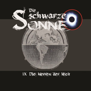 Günter Merlau: Die schwarze Sonne, Folge 9: Die Herren der Welt