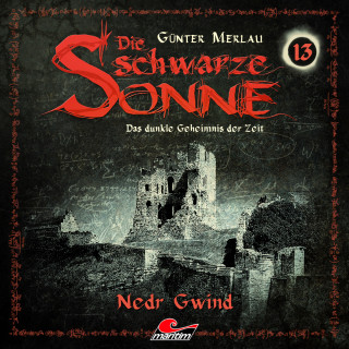 Günter Merlau: Die schwarze Sonne, Folge 13: Nedr Gwind