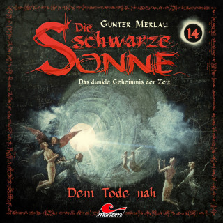 Günter Merlau: Die schwarze Sonne, Folge 14: Dem Tode nah