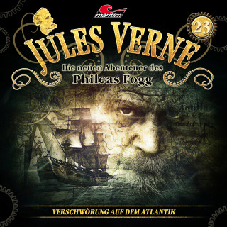 Marc Freund: Jules Verne, Die neuen Abenteuer des Phileas Fogg, Folge 23: Verschwörung auf dem Atlantik