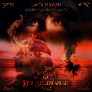 Lavea Thoren: Im Bann der Seelenhändler (ungekürzt)