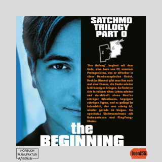 Michael Bartel: The Satchmo Trilogy, Part 5: The Beginning (ungekürzt)